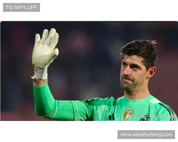 蒂博库尔图瓦从天才门将到球队核心领袖的成长与蜕变之路